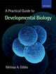 Book cover of: Practical Guide to Developmental Biology. By: Melissa Ann Gibbs