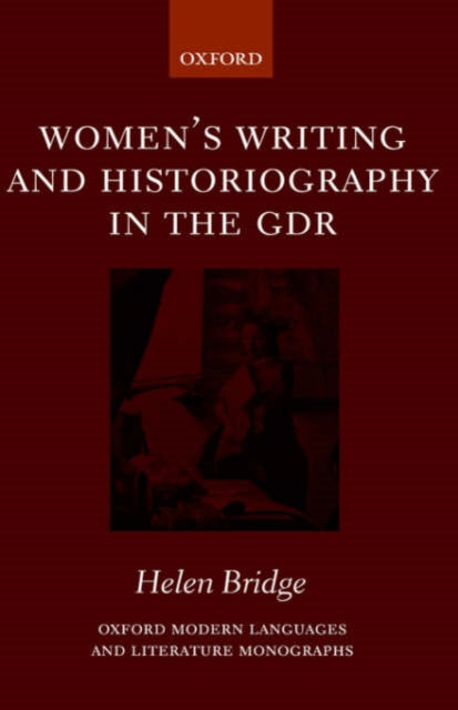 Book cover of: Women's Writing and Historiography in the GDR. By: Helen Bridge