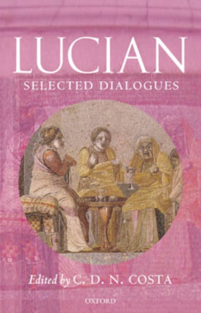 Book cover of: Lucian: Selected Dialogues. By: C. D. N. Costa