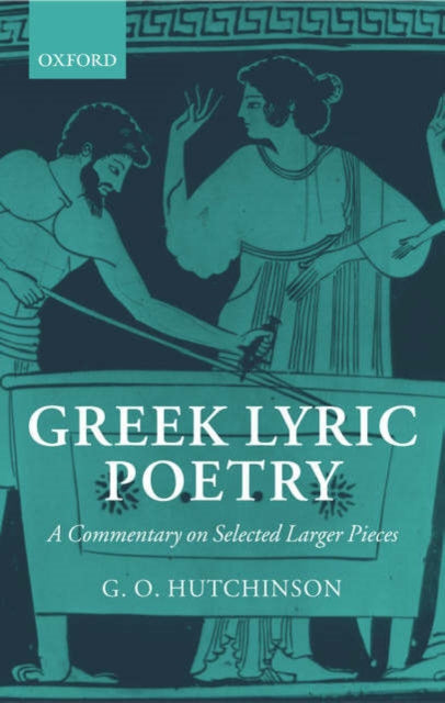 Book cover of: Greek Lyric Poetry. By: G. O. Hutchinson