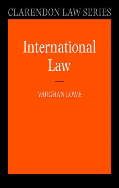 Book cover of: International Law. By: A. V. Lowe, Vaughan Lowe