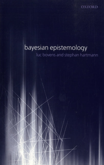 Book cover of: Bayesian Epistemology. By: Luc Bovens