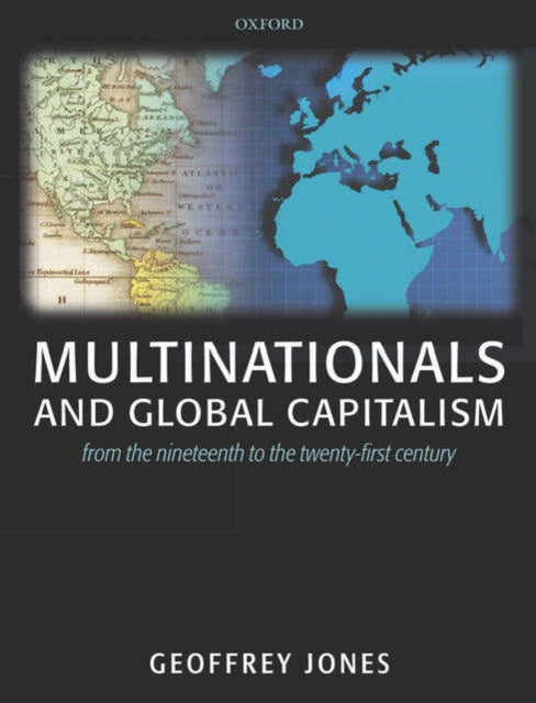 Book cover of: Multinationals and Global Capitalism. By: Geoffrey Jones