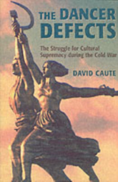 Book cover of: Dancer Defects. By: David Caute