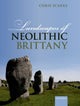 Book cover of: Landscapes of Neolithic Brittany. By: Christopher Scarre