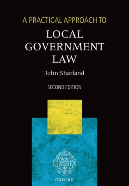 Book cover of: Practical Approach to Local Government Law. By: John Sharland