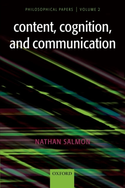 Book cover of: Content, Cognition, and Communication. By: Nathan U. Salmon, Nathan Salmon