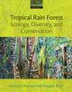 Book cover of: Tropical Rain Forest Ecology, Diversity, and Conservation