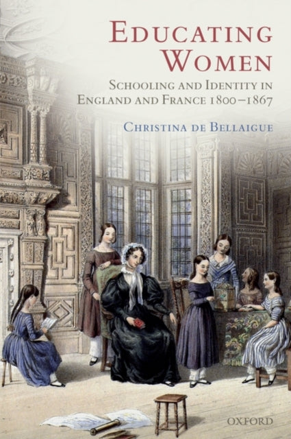 Book cover of: Educating Women. By: Christina De Bellaigue, Christina de Bellaigue