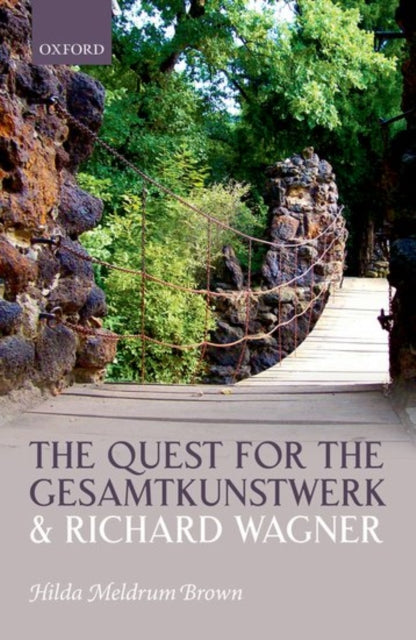 Book cover of: Quest for the Gesamtkunstwerk and Richard Wagner. By: Hilda Meldrum Brown