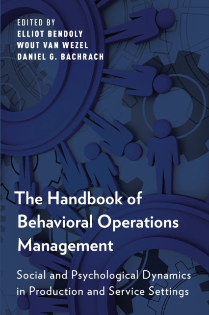 Book cover of: Handbook of Behavioral Operations Management. By: Elliot Bendoly
