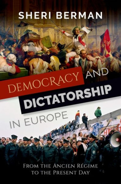 Book cover of: Democracy and Dictatorship in Europe. By: Sheri Berman