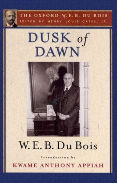Book cover of: Dusk of Dawn (The Oxford W. E. B. Du Bois). By: W. E. B. Du Bois