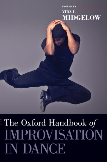 Book cover of: Oxford Handbook of Improvisation in Dance