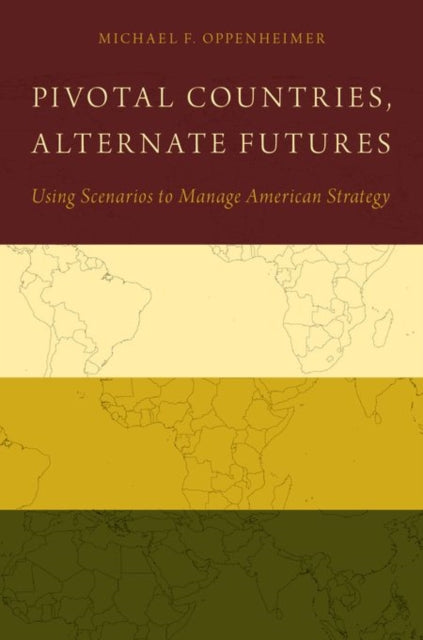 Book cover of: Pivotal Countries, Alternate Futures. By: Michael F. Oppenheimer