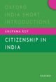 Book cover of: Citizenship in India. By: Anupama Roy