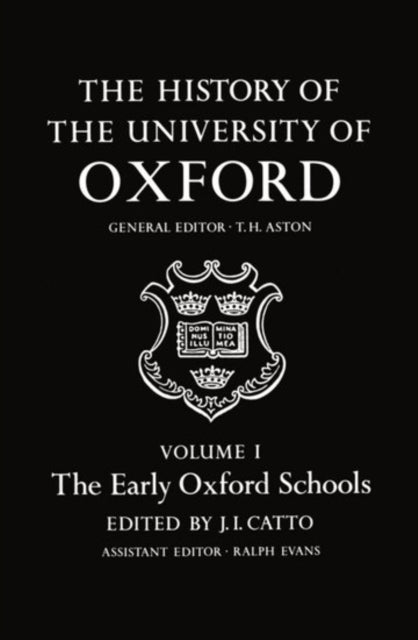 Book cover of: History of the University of Oxford: Volume I: The Early Oxford Schools