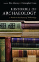 Book cover of: Histories of Archaeology. By: Tim Murray