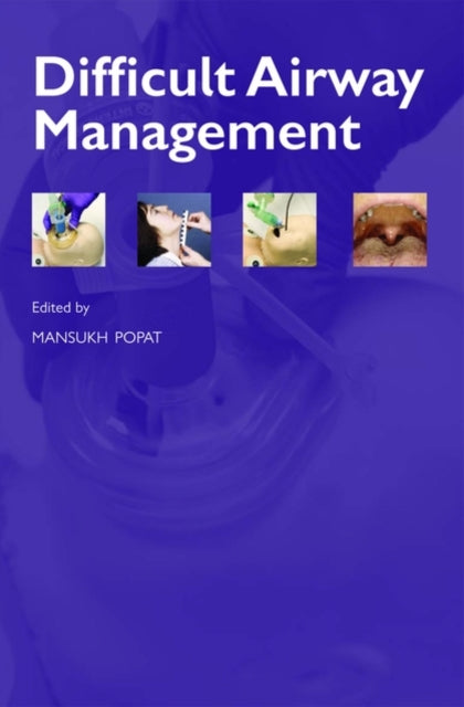 Book cover of: Difficult Airway Management. By: Mansukh T. Popat