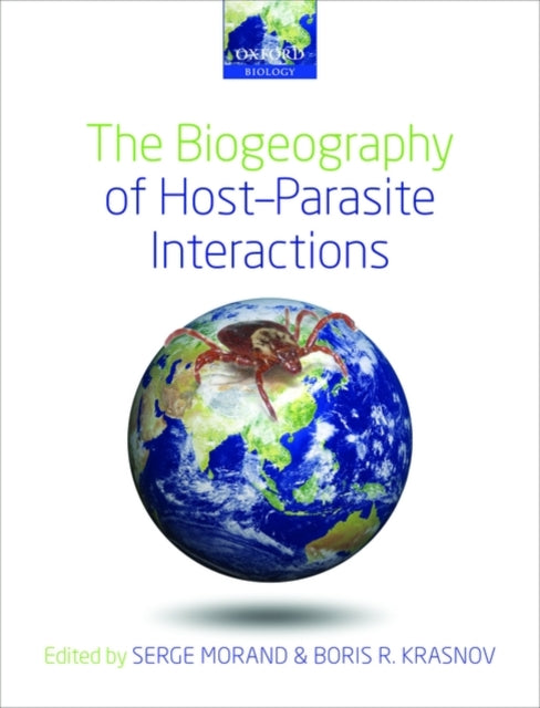 Book cover of: Biogeography of Host-Parasite Interactions. By: S. Morand