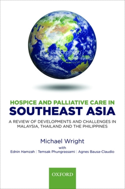Book cover of: Hospice and Palliative Care in Southeast Asia. By: Michael Wright
