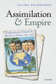 Book cover of: Assimilation and Empire. By: Saliha Belmessous