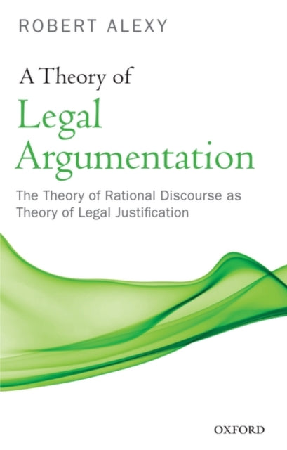 Book cover of: Theory of Legal Argumentation. By: Robert Alexy