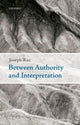 Book cover of: Between Authority and Interpretation. By: Joseph Raz