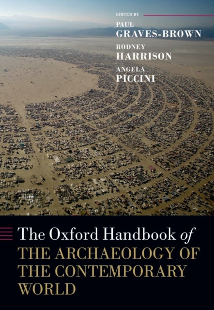 Book cover of: Oxford Handbook of the Archaeology of the Contemporary World. By: Paul Graves-Brown