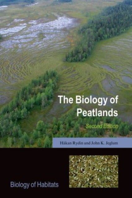 Book cover of: Biology of Peatlands, 2e. By: Håkan Rydin