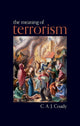 Book cover of: Meaning of Terrorism. By: C. A. J. Coady