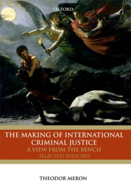 Book cover of: Making of International Criminal Justice. By: Theodor Meron