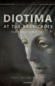 Book cover of: Diotima at the Barricades. By: Paul Allen Miller