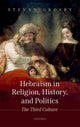 Book cover of: Hebraism in Religion, History, and Politics. By: Steven Grosby