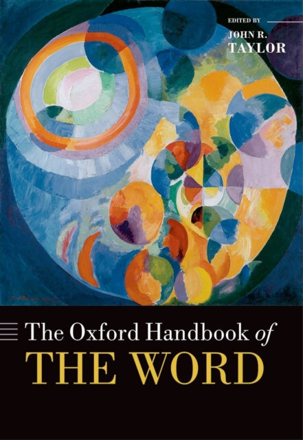 Book cover of: Oxford Handbook of the Word. By: Taylor, John R.