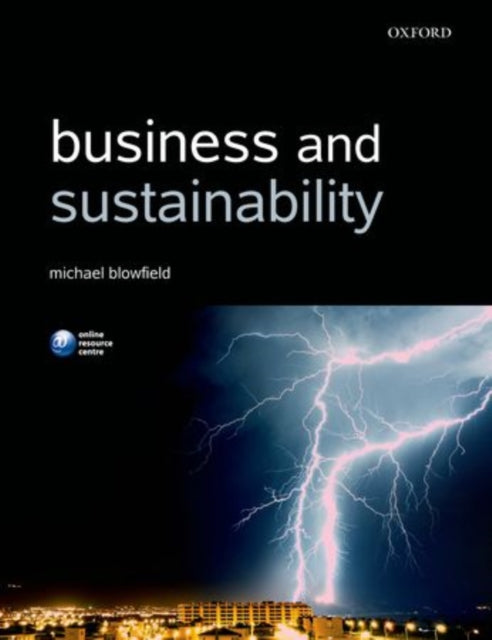 Book cover of: Business and Sustainability. By: Michael Blowfield