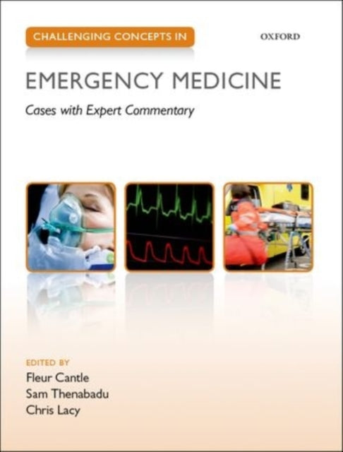 Book cover of: Challenging Concepts in Emergency Medicine. By: Fleur Cantle