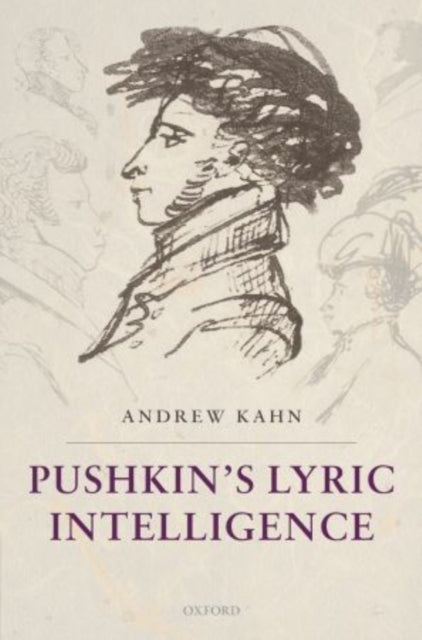 Book cover of: Pushkin's Lyric Intelligence. By: Andrew Kahn