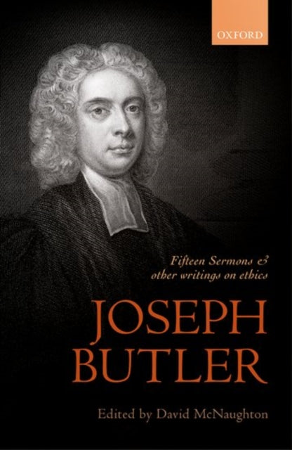 Book cover of: Joseph Butler: Fifteen Sermons and other writings on ethics. By: David McNaughton