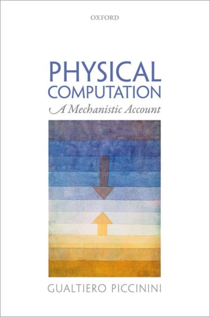 Book cover of: Physical Computation. By: Gualtiero Piccinini