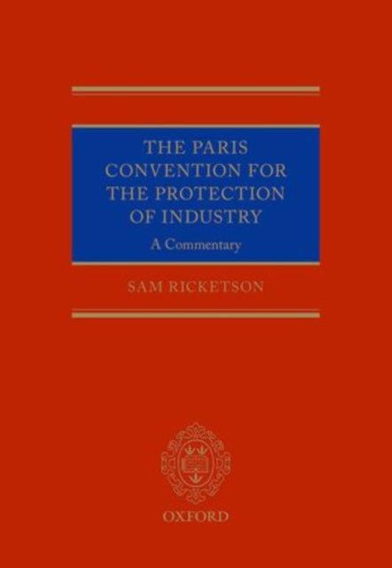Book cover of: Paris Convention for the Protection of Industrial Property. By: Sam Ricketson