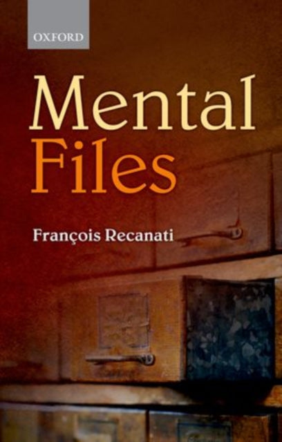 Book cover of: Mental Files. By: François Récanati