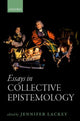 Book cover of: Essays in Collective Epistemology. By: Jennifer Lackey