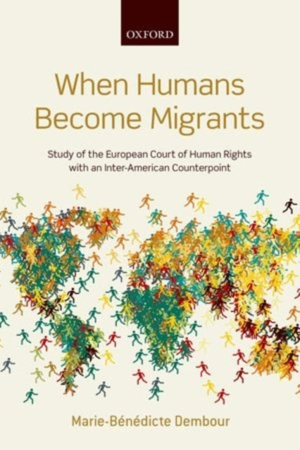 Book cover of: When Humans Become Migrants. By: Marie-Bénédicte Dembour