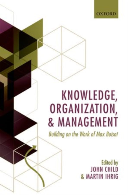 Book cover of: Knowledge, Organization, and Management. By: John Child