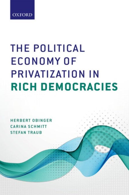 Book cover of: Political Economy of Privatization in Rich Democracies. By: Herbert Obinger
