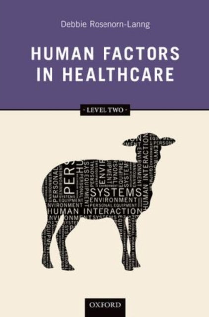 Book cover of: Human Factors in Healthcare: Level Two. By: Debbie Rosenorn-Lanng