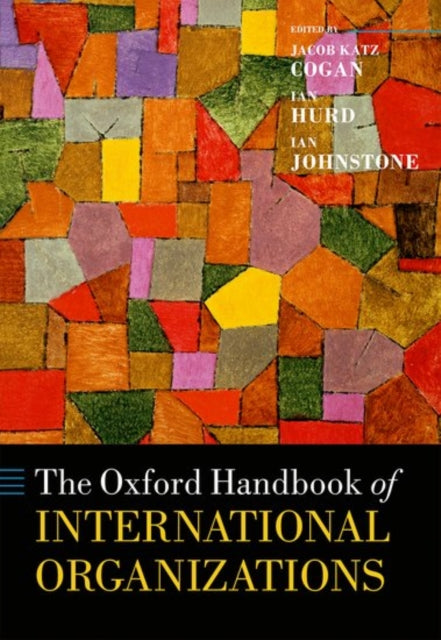 Book cover of: Oxford Handbook of International Organizations. By: Jacob Katz Cogan