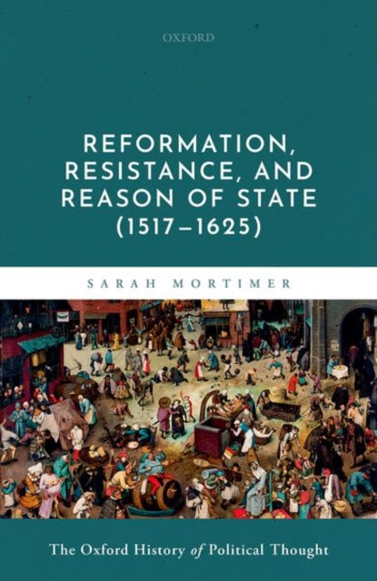 Book cover of: Reformation, Resistance, and Reason of State (1517-1625). By: Sarah Mortimer