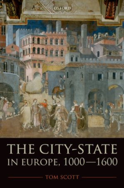 Book cover of: City-State in Europe, 1000-1600. By: Tom Scott
